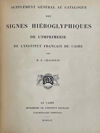 Catalogue des signes hi&eacute;roglyphiques de l&rsquo;Imprimerie de l&rsquo;Institut Fran&ccedil;ais du Caire Suppl&eacute;ment g&eacute;n&eacute;ral au catalogue des signes hi&eacute;roglyphiques de l&rsquo;Imprimerie de l&rsquo;Institut Fran&ccedil;ais du Caire (1930)[newline]M1967a-07.jpeg