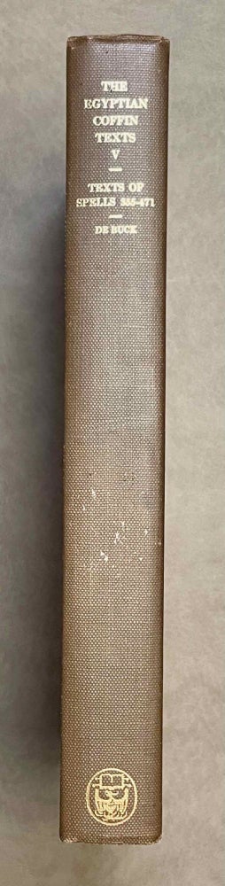 Item #M1989w The Egyptian Coffin Texts. Vol. V: Texts of spells 365-471. BUCK Adriaan, de.[newline]M1989w-00.jpeg