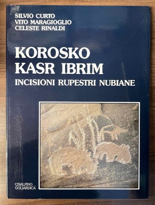 Item #M1994a Korosko Kasr Ibrim. Incisioni rupestri nubiane. CURTO Silvio - MARAGIOGLIO Vito -...