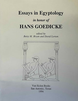 Item #M1999b Essays in Egyptology in Honor of Hans Goedicke. GOEDICKE Hans - BRYAN Betsy M. -...