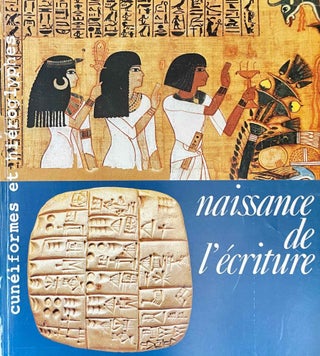 Item #M2006c Naissance de l'écriture. Cunéiformes et hiéroglyphes. AAC - Catalogue...