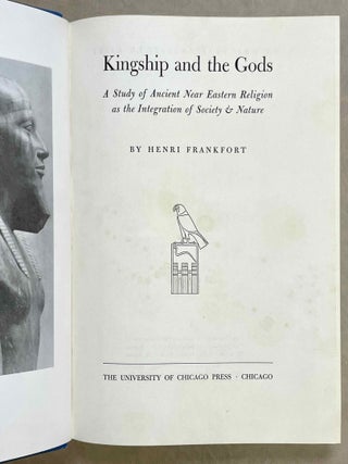 Kingship and the Gods. A study of ancient Near Eastern religion as the integration of society & nature.