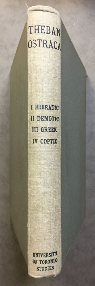 Item #M2069a Theban Ostraca. Part I: Hieratic Texts, by Allan H. Gardiner. Part II: Demotic texts, by Herbert Thompson. Part III: Greek texts, by J.G. Milne. Part IV: Coptic texts, by Herbert Thompson.. Edited from the originals, now mainly in the Ontario Museum of Archaeology, Toronto and the Bodleian Library, Oxford. University of Toronto Studies. GARDINER Alan Henderson - THOMPSON Herbert - MILNE J. G.[newline]M2069a.jpg