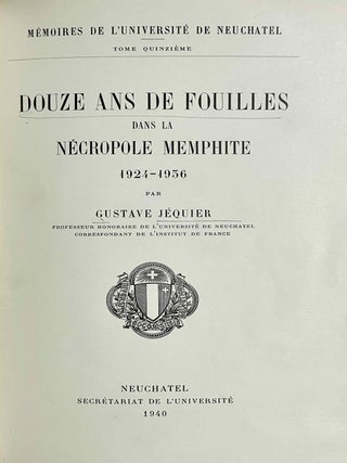 Douze ans de fouilles dans la n&eacute;cropole memphite. 1924-1936.