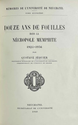 Douze ans de fouilles dans la nécropole memphite. 1924-1936.