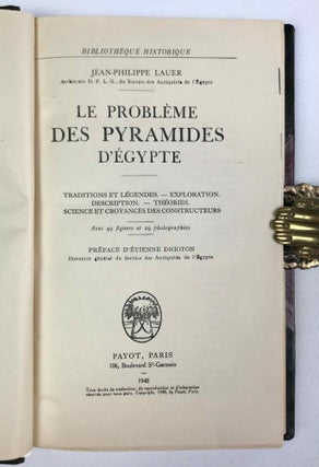 Le problème des pyramides d’Égypte. Traditions et légendes. Exploration. Description. Théories. Sciences et croyances des constructeurs.. Préface d’Étienne Drioton. (Bibliothèque Historique.)