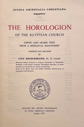 The Horologion of the Egyptian Church. Coptic and Arabic text from a mediaeval manuscript. Translated and annotated by O.H.E. KHS-BURMESTER.