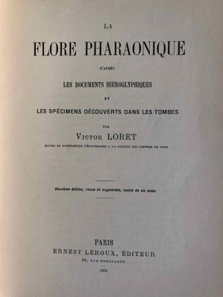 La flore pharaonique d’après les documents hiéroglyphiques et les spécimens découverts dans les tombes. 2e édition revue et augmentée, suivie de 6 index.