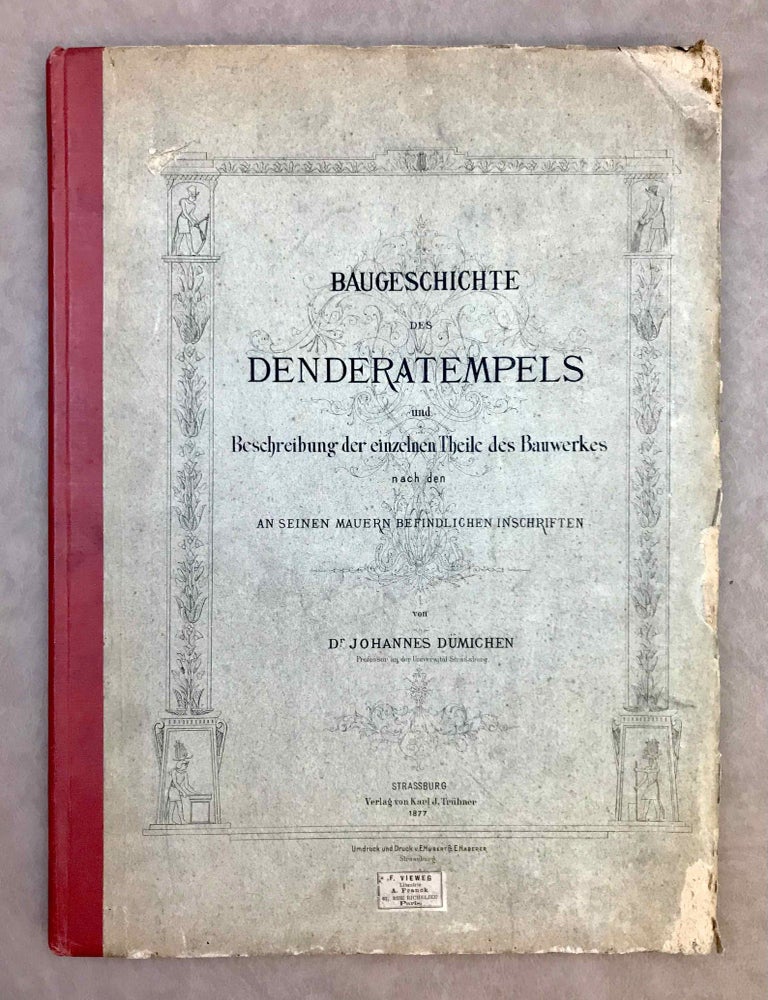 Item #M2191 Baugeschichte des Denderatempels und Beschreibung der einzelnen Theile des Bauwerkes nach den an seinen Mauern befindlichen Inschriften. D&Uuml;MICHEN Johannes.[newline]M2191-00.jpeg