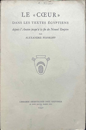 Item #M2251f Le coeur dans les textes égyptiens. Depuis l'Ancien Empire jusqu'à la...