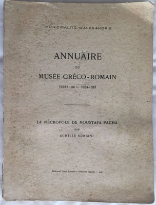 La nécropole de Moustafa Pacha. Annuaire du Musée gréco-romain (1933-34 - 1934-35)