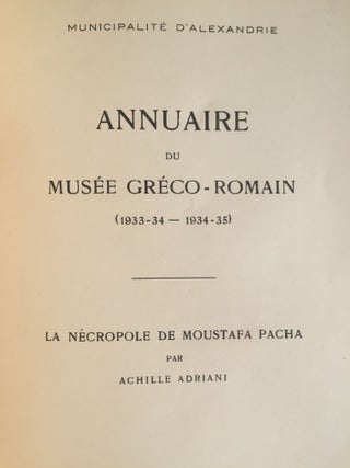 La nécropole de Moustafa Pacha. Annuaire du Musée gréco-romain (1933-34 - 1934-35)