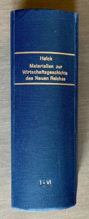 Item #M2269d Materialien zur Wirtschaftsgeschichte des Neuen Reiches. Band I-VI + Indices...