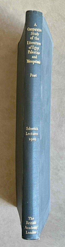 Item #M2277 A Comparative Study of the Literatures of Egypt, Palestine, and Mesopotamia. Egypt’s contribution to the literature of the ancient world.. The Schweich Lectures on Biblical Archaeology, 1929. PEET Thomas Eric.[newline]M2277-00.jpeg