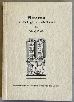 Item #M2316 Amarna in Religion und Kunst. SCHÄFER Heinrich