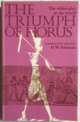 Item #M2395b The Triumph of Horus. An ancient Egyptian Sacred Drama. FAIRMAN Herbert Walter
