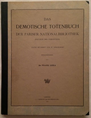 Item #M2438 Das demotische Totenbuch der Pariser Nationalbibliothek. LEXA Frantisek - SPIEGELBERG...