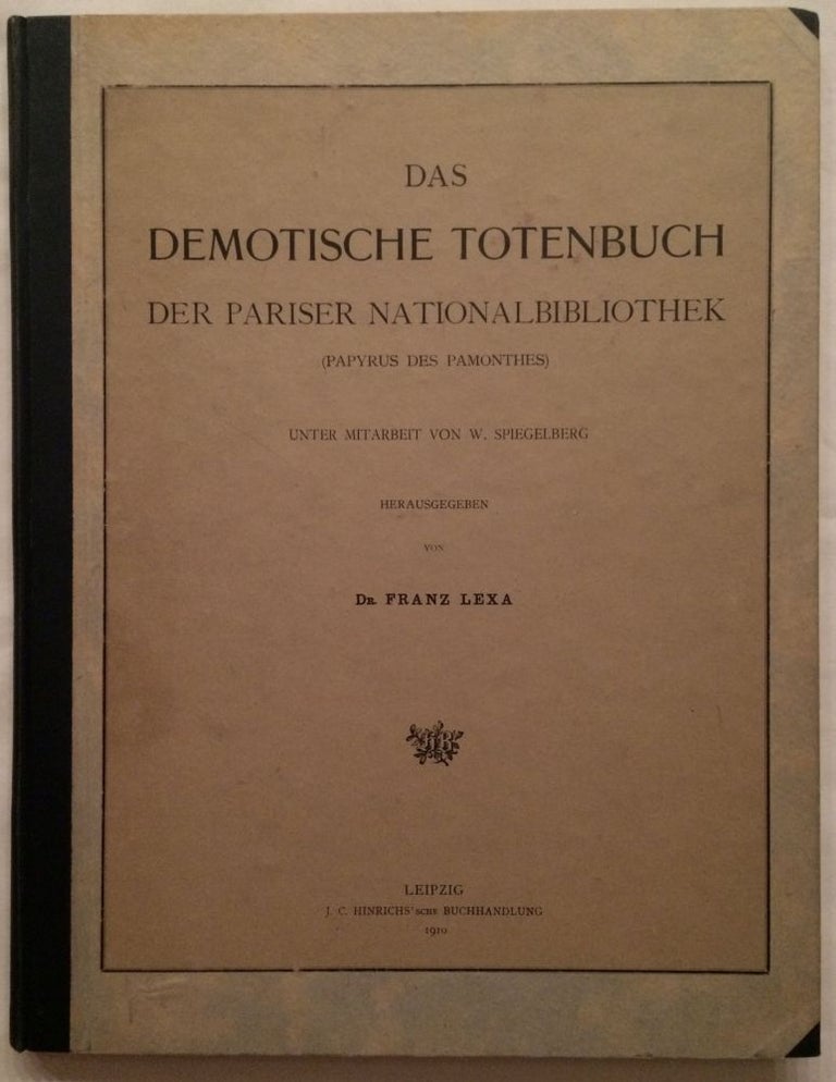 Item #M2438 Das demotische Totenbuch der Pariser Nationalbibliothek. Unter Mitarbeit von W. Spiegelberg. (Demotische Studien. 4.). LEXA Frantisek.[newline]M2438.jpg