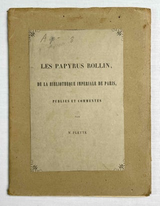Item #M2447 Les papyrus Rollin de la Bibliothèque Impériale de Paris. PLEYTE Willem[newline]M2447-00.jpeg