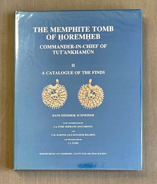 The Memphite Tomb of Horemheb commander-in-chief of Tut'ankhamun. Part I: The reliefs, inscriptions, and commentary. Part II: A catalogue of the finds.