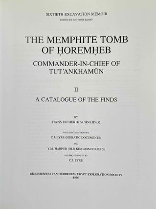The Memphite Tomb of Horemheb commander-in-chief of Tut'ankhamun. Part I: The reliefs, inscriptions, and commentary. Part II: A catalogue of the finds.