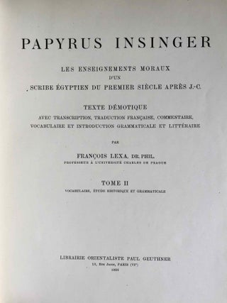 Papyrus Insinger. Tome I: Texte, transcription, traduction et commentaire. Tome II: Vocabulaire, étude historique et grammaticale (complete set). Les enseignements moraux d’un scribe égyptien du premier siècle après J.-C. Texte démotique avec transcription, traduction française, commentaire, vocabulaire et introduction grammaticale et littéraire.