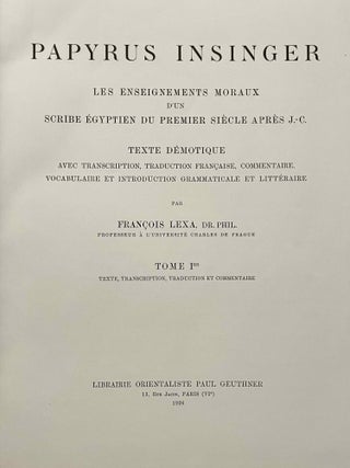 Papyrus Insinger. Tome I: Texte, transcription, traduction et commentaire. Tome II: Vocabulaire, étude historique et grammaticale (complete set). Les enseignements moraux d’un scribe égyptien du premier siècle après J.-C. Texte démotique avec transcription, traduction française, commentaire, vocabulaire et introduction grammaticale et littéraire.