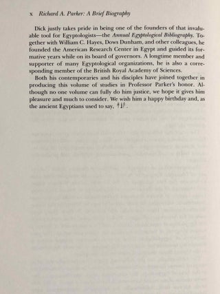 Festschrift Richard A. Parker. Egyptological Studies in Honor of Richard A. Parker. Presented on the occasion of his 78th birthday, December 10, 1983.. On the occasion of his 78th birthday, December 10, 1983. Edited by Leonard H. Lesko. Texts by 12 contributors, including B.V. Bothmer and H. de Meulenaere, J.J. Clère, I.E.S. Edwards, H. Goedicke, B.S. Lesko, L.H. Lesko.[newline]M2588a-08.jpg