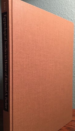 Festschrift Richard A. Parker. Egyptological Studies in Honor of Richard A. Parker. Presented on the occasion of his 78th birthday, December 10, 1983.. On the occasion of his 78th birthday, December 10, 1983. Edited by Leonard H. Lesko. Texts by 12 contributors, including B.V. Bothmer and H. de Meulenaere, J.J. Clère, I.E.S. Edwards, H. Goedicke, B.S. Lesko, L.H. Lesko.