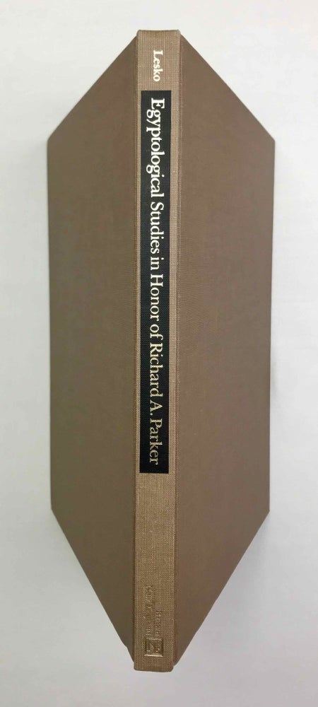 Item #M2588d Festschrift Richard A. Parker. Egyptological Studies in Honor of Richard A. Parker. Presented on the occasion of his 78th birthday, December 10, 1983.. On the occasion of his 78th birthday, December 10, 1983. Edited by Leonard H. Lesko. Texts by 12 contributors, including B.V. Bothmer and H. de Meulenaere, J.J. Clère, I.E.S. Edwards, H. Goedicke, B.S. Lesko, L.H. Lesko. PARKER Richard Anthony - LESKO Leonard.[newline]M2588d-00.jpeg