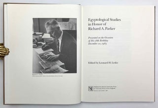 Festschrift Richard A. Parker. Egyptological Studies in Honor of Richard A. Parker. Presented on the occasion of his 78th birthday, December 10, 1983.. On the occasion of his 78th birthday, December 10, 1983. Edited by Leonard H. Lesko. Texts by 12 contributors, including B.V. Bothmer and H. de Meulenaere, J.J. Clère, I.E.S. Edwards, H. Goedicke, B.S. Lesko, L.H. Lesko.[newline]M2588d-02.jpeg