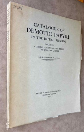 Catalogue of Demotic Papyri in the British Museum. Vol. I: A Theban Archive of the Reign of Ptolemy I, Soter