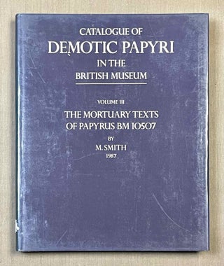 Item #M2600f Catalogue of Demotic Papyri in the British Museum. Vol. III: The Mortuary Texts of...[newline]M2600f-00.jpeg