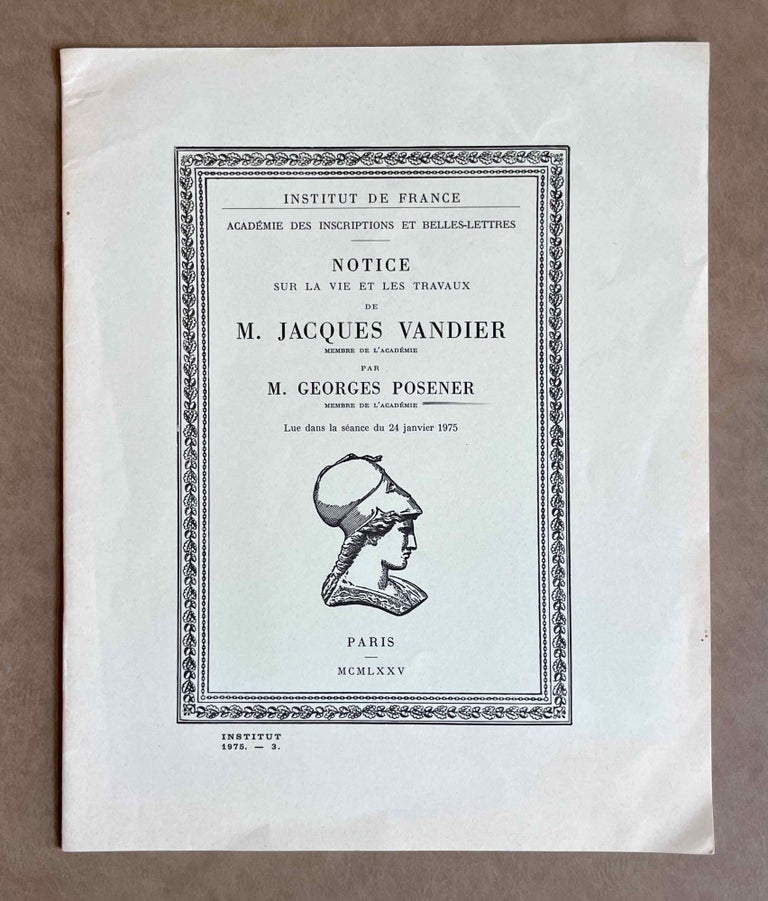 Item #M2607 Notice sur la vie et les travaux de M. Jacques Vandier. VANDIER Jacques - POSENER Georges, life of.[newline]M2607-00.jpeg