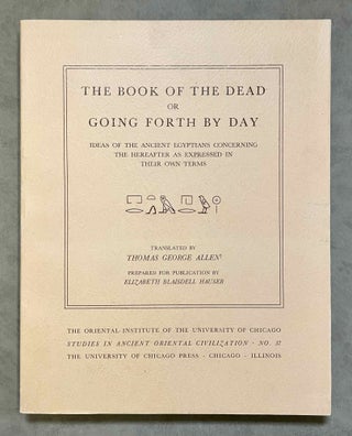 The Book of the Dead or Going Forth by Day. Ideas of the Ancient Egyptians Concerning the Hereafter As Expressed in Their Own Terms.[newline]M2610c-00.jpeg