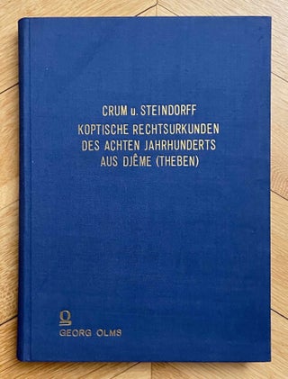 Koptische Rechtsurkunden des achten Jahrhunderts aus Djême (Theben). I. Band: Texte und Indices von W.E. Crum