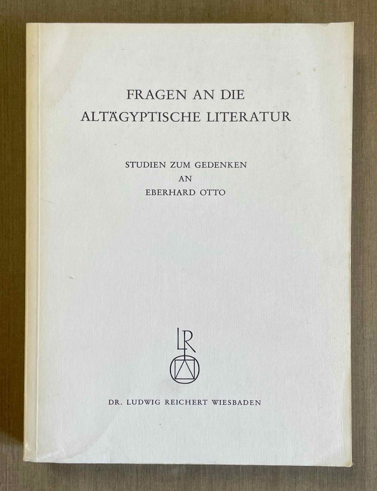 Item #M2637a Fragen an die alt&auml;gyptische Literatur. Studien zum Gedenken an Eberhard Otto. OTTO Eberhard - ASSMANN Jan - FEUCHT Erika - GRIESHAMMER Reinhard, in honorem.[newline]M2637a-00.jpeg