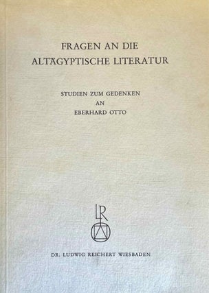 Item #M2637c Fragen an die altägyptische Literatur. Studien zum Gedenken an Eberhard Otto. OTTO...