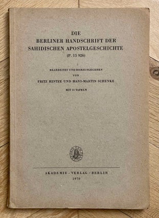 Item #M2640a Die Berliner Handschrift der Sahidischen Apostelgeschichte (P. 15926). Bearbeitet...