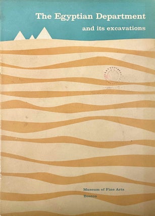 Item #M2675c The Egyptian Department and Its Excavations. DUNHAM Dows