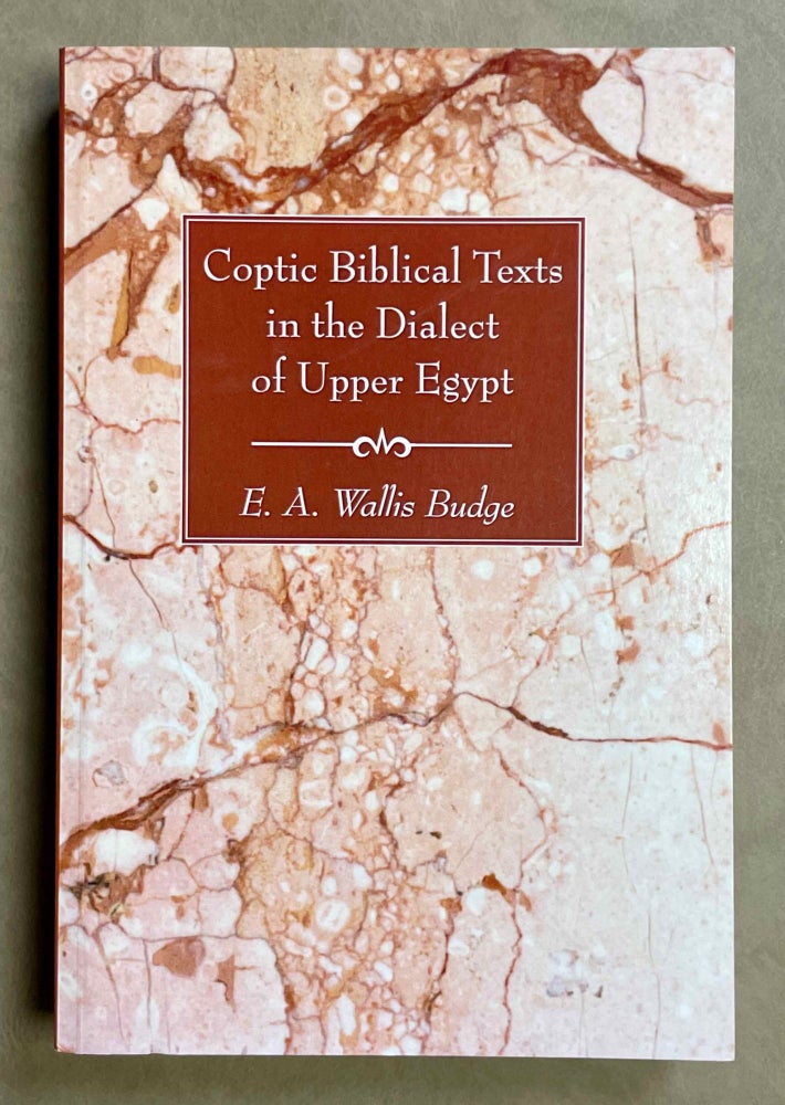 Item #M2676c Coptic biblical texts in the dialect of Upper Egypt. BUDGE Ernest Alfred Wallis.[newline]M2676c-00.jpeg