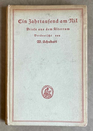 Item #M2723a Ein Jahrtausend am Nil. Briefe aus dem Altertum verdeutscht und erklärt. SCHUBART...