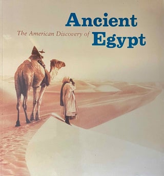 Item #M2788 The American discovery of ancient Egypt. THOMAS Nancy - SCOTT Gerry D. - TRIGGER Bruce G