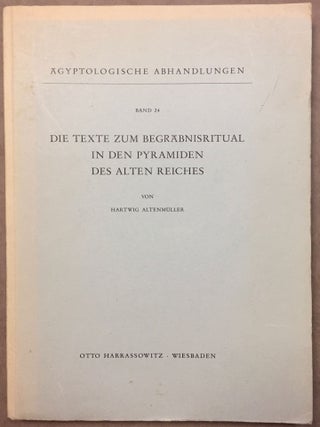 Item #M2790a Die Texte zum Begräbnisritual in den Pyramiden des Alten Reiches. ALTENMÜLLER...