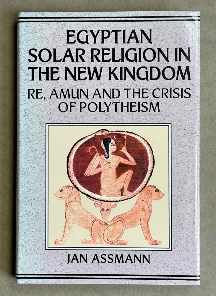 Item #M2813a Egyptian solar religion in the New Kingdom. Re, Amun and the crisis of polytheism. ASSMANN Jan.[newline]M2813a-00.jpeg