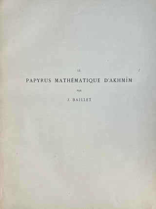 Le Papyrus mathématique d'Akhmîm - Fragments du texte grec du Livre d'Enoch et de quelques écrits attribués à Saint Pierre - Deux traités de Philon, publiés d'après un papyrus du VIe siècle trouvé à Louxor - L'Evangile et l'Apocalypse de Pierre. Le Texte Grec du Livre D’Enoch.