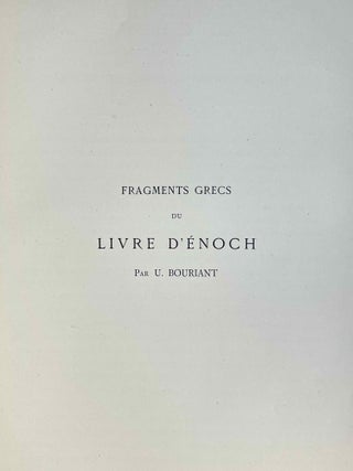 Le Papyrus mathématique d'Akhmîm - Fragments du texte grec du Livre d'Enoch et de quelques écrits attribués à Saint Pierre - Deux traités de Philon, publiés d'après un papyrus du VIe siècle trouvé à Louxor - L'Evangile et l'Apocalypse de Pierre. Le Texte Grec du Livre D’Enoch.