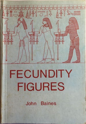 Item #M2826b Fecundity figures. Egyptian personification and the iconology of a genre. BAINES...