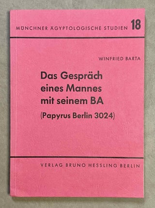 Item #M2832 Das Gespräch eines Mannes mit seinem BA (Papyrus Berlin 3024). BARTA Winfried[newline]M2832-00.jpeg
