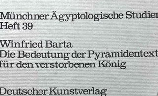 Item #M2835d Die Bedeutung der Pyramidentexte für den verstorbenen König. BARTA Winfried